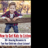 How to Make Kids Listen: 30 Genius Resources