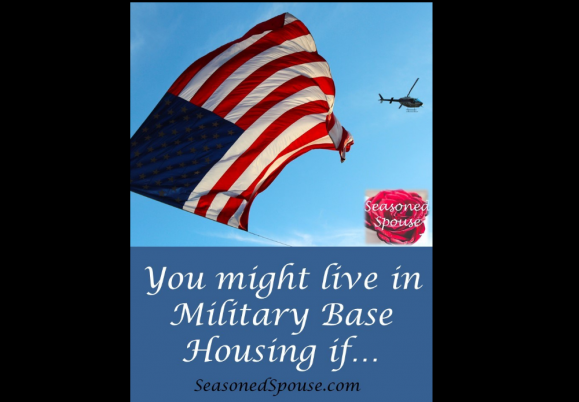 You might live in military base housing if…
